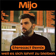 Weil es sich lohnt zu bleiben (Stereoact Remix) | Mijo X Stereoact