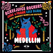 MEDELLIN | Ackeejuice Rockers, Jude & Frank, Lele Blade