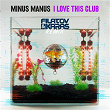 I Love This Club (Filatov & Karas Remix) | Minus Manus