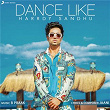 Dance Like | Harrdy Sandhu & Jaani