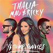 Ya Tú Me Conoces | Thalia, Mau Y Ricky