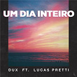 Um Dia Inteiro | Dux, Lucas Pretti