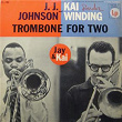 Trombone for Two (Expanded Edition) | Jay Jay Johnson & Kai Winding