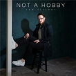 Not a Hobby | Sam Fischer