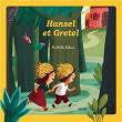 Hansel et Gretel | Mes P Tits Classiques