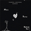 Make It Better (Remixes Vol.1) | Dashdot, Maxximal, Ashibah