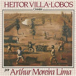 Heitor Villa-Lobos Por Arthur Moreira Lima - Cirandas | Arthur Moreira Lima