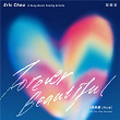 Forever Beautiful (All For One Version) | Eric Chou