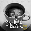 A Coffee in Berlin (Original Motion Picture Soundtrack) | Get Well Soon