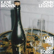Last Time I Say Sorry | Kane Brown & John Legend