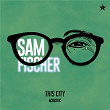 This City (Acoustic) | Sam Fischer