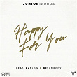 Happy for You | Junior Taurus