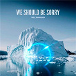 We Should Be Sorry | Axel Johansson