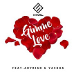 Gimme Love | Smil, Anyriad, Yashua