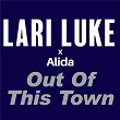 Out Of This Town | Lari Luke, Alida