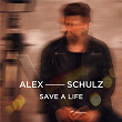 Save A Life | Alex Schulz