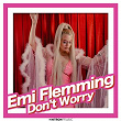 Don't Worry (Harris & Ford Remix) | Emi Flemming