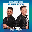 Marcos & Belutti Mais Tocadas | Marcos & Belutti