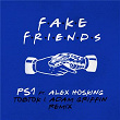 Fake Friends (Tobtok & Adam Griffin Remix) | Ps1