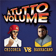 A tutto volume | Chicoria Vs. Rafilù