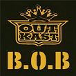 B.O.B. (Bombs Over Baghdad) | Outkast