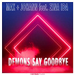 Demons Say Goodbye | Max + Johann