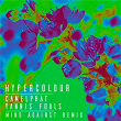 Hypercolour (Mind Against Remix) | Camelphat X Yannis