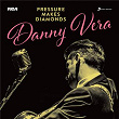 PRESSURE MAKES DIAMONDS | Danny Vera