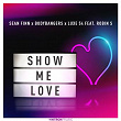 Show Me Love | Sean Finn X Bodybangers X Luxe 54