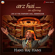 Arz Hai : An Offering (Live at the Symphony Hall, Birmingham) | Hans Raj Hans