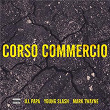 Corso Commercio | Ill Papa, Mark Twayne, Young Slash