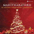 Mahitharathrii (Christmas Songs) | Fr. Antony Thekkineth & Sangeetha