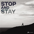 Stop and Stay | Gianni Petrarca, Diego Fragoso, Jordan Grace