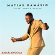 Amar Angola | Matias Damásio