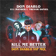 Kill Me Better (Don Diablo VIP Mix) | Don Diablo & Imanbek