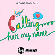 Calling Her My Name (GLOWINTHEDARK Remixes) | Mawayy & Glowinthedark