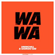 Wa Wa | Drenchill & Giorgio Gee