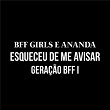 Esqueceu de Me Avisar (Ao Vivo) | Bff Girls, Ananda