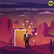 Khoye Se | Shor