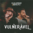 Vulnerável (Ao Vivo) | Guilherme & Benuto