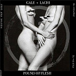 Pound of Flesh | Gale, Lachi