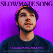 Slowmate Song | Carson James Argenna