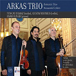 Romantik Üçlüler | Arkas Trio, Tuncay Yilmaz, Gustav Rivinius & Emre Elivar