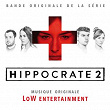 Hippocrate (Bande originale de la série) | Low Entertainment