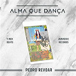 Alma que Dança | Pedro Revoar, T Rex