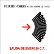 Salida de Emergencia | Fleurs Noires