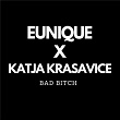 Bad Bitch | Eunique X Katja Krasavice