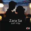 Zara Sa (Lofi Flip) | Kk & Ksw