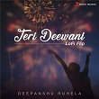 Teri Deewani (Lofi Flip) | Kailash Kher, Deepanshu Ruhela & Bollywood Lofi