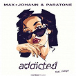 Addicted | Max + Johann & Paratone